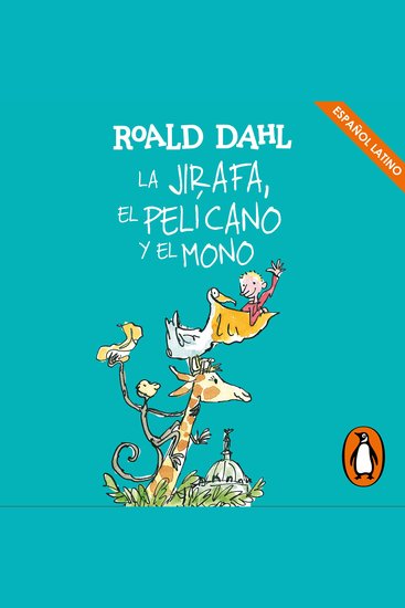 La Jirafa el Pelícano y el Mono (Colección Alfaguara Clásicos) - cover