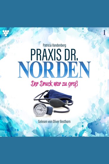 Praxis Dr Norden 1 - Arztroman - Der Druck war zu groß - cover