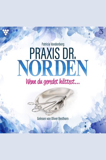 Praxis Dr Norden 3 - Arztroman - Wenn du geredet hättest - cover