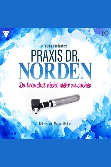 Praxis Dr Norden 10 - Arztroman - Du brauchst nicht mehr zu suchen - cover