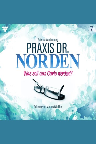 Praxis Dr Norden 7 - Arztroman - Was soll aus Carlo werden? - cover