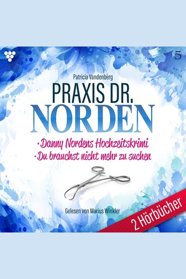 Praxis Dr Norden 2 Hörbücher Nr 5 - Arztroman - Danny Nordens Hochzeitskrimi - Du brauchst nicht mehr zu suchen - cover