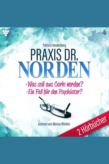 Praxis Dr Norden 2 Hörbücher Nr 4 - Arztroman - Was soll aus Carlo werden? - Ein Fall für den Psychiater? - cover