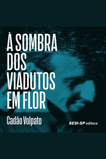 À sombra dos viadutos em flor - cover