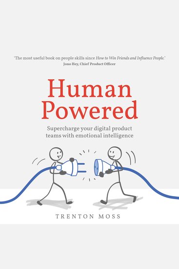 Human Powered - Supercharge your digital product teams with emotional intelligence - cover
