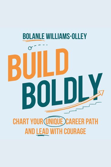 Build Boldly - Chart your unique career path and lead with courage - cover