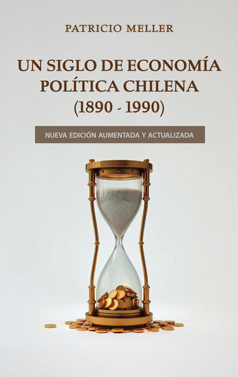 Un Siglo de Economía Política Chilena (1890-1990) - cover