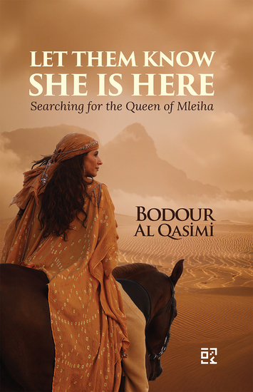 LET THEM KNOW SHE IS HERE - Searching for the Queen of Mleiha - cover