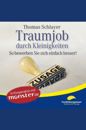 Traumjob durch Kleinigkeiten - So bewerben Sie sich einfach besser! - cover