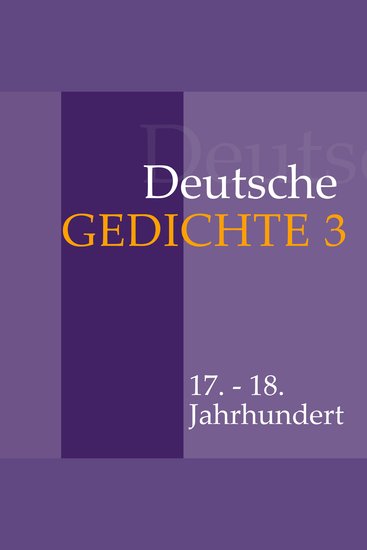 Deutsche Gedichte 3 - 17 - 18 Jahrhundert: Daniel Casper von Lohenstein Abraham a Sancta Clara Barthold Heinrich Brockes und andere - cover