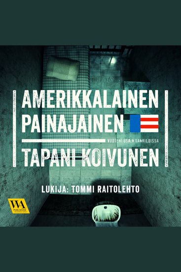 Amerikkalainen painajainen: Vuoteni USA:n vankiloissa - cover