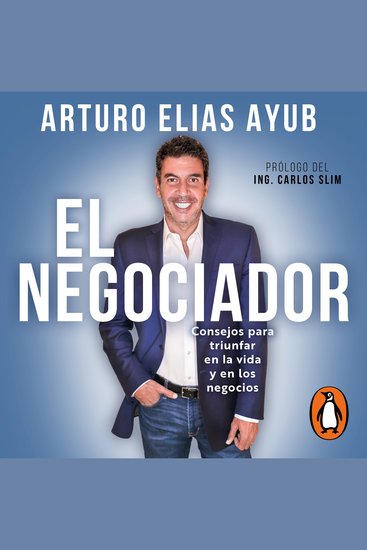 El negociador - Consejos para triunfar en la vida y en los negocios - cover
