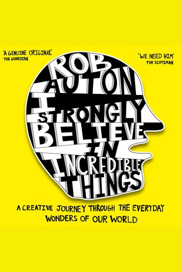 I Strongly Believe in Incredible Things: A creative journey through the everyday wonders of our world - cover
