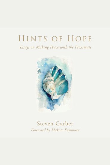 Hints of Hope - Essays on Making Peace with the Proximate - cover
