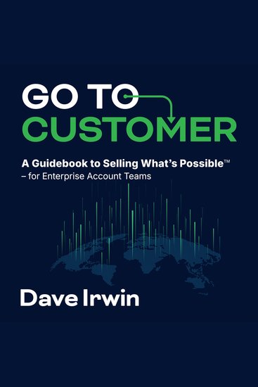 Go To Customer - A Guidebook to Selling What's Possible for Enterprise Account Teams - cover