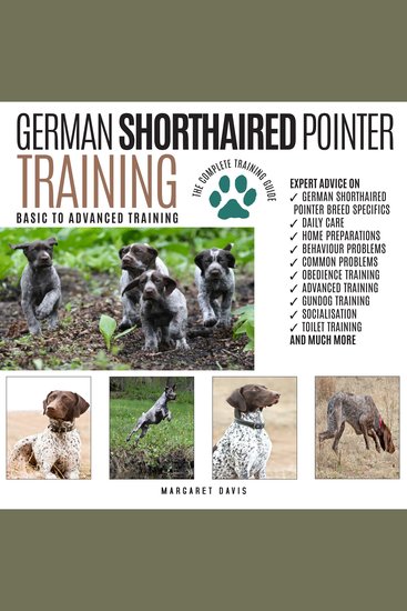 GERMAN SHORTHAIRED POINTER TRAINING: - Basic to Advanced Training: The Complete Training Guide - cover