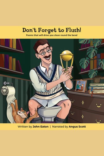 Don't Forget to Flush - Poems that will drive you clean around the bend - cover