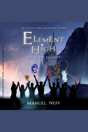 Das siebte Element - Element High - Die Schule der magischen Kinder Band 4 (ungekürzt) - cover