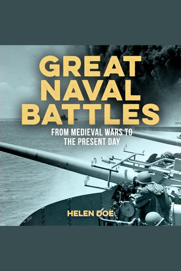 Great Naval Battles - From Medieval Wars to the Present Day - cover