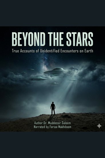 Beyond the Stars: True Accounts of Unidentified Encounters on Earth - Real Stories Mysterious Sightings and Unexplained Encounters Beyond Human Understanding - cover