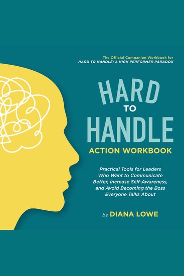 Hard to Hardle Action Workbook - Practical Tools for Leaders Who Want to Communicate Better Increase Self-Awareness and Avoid Becoming the Boss Everyone Talks About - cover