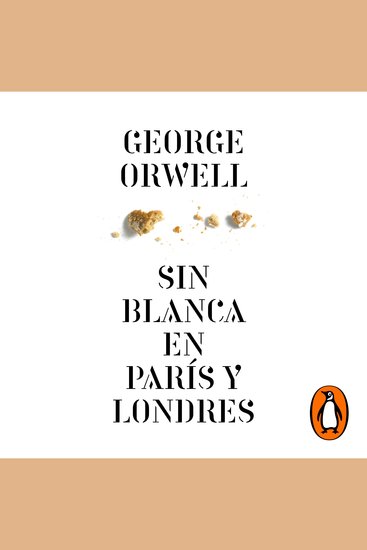 Sin blanca en París y Londres (edición definitiva avalada por The Orwell Estate) - cover