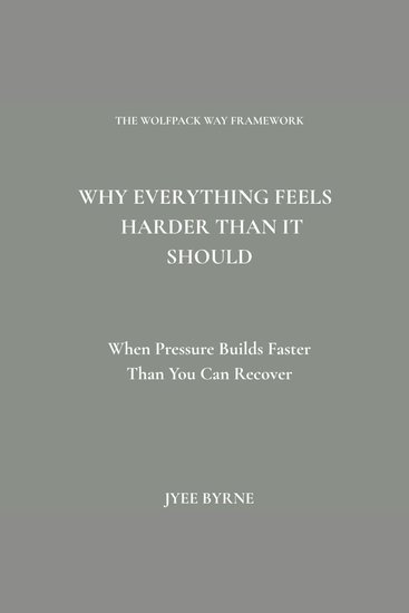 Why Everything Feels Harder Than It Should - When Pressure Builds Faster Than You Can Recover - cover