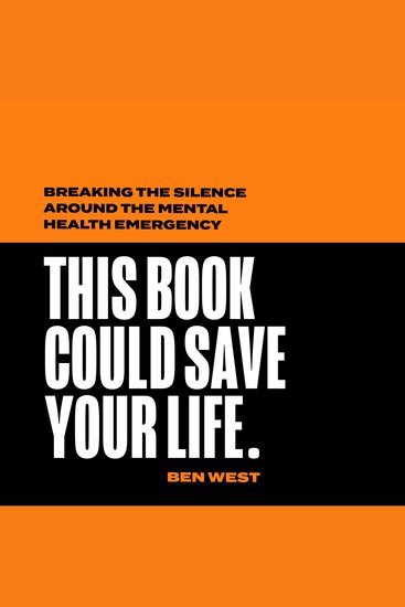 This Book Could Save Your Life: Breaking the silence around the mental health emergency from award-winning mental health campaigner and creator of Reasons To Stay - cover