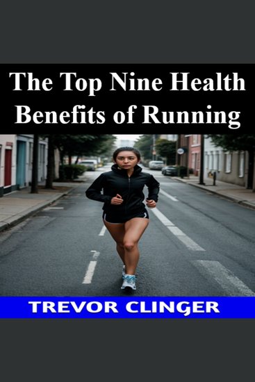The Top Nine Health Benefits of Running - cover