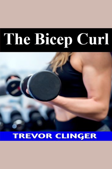 The Bicep Curl - cover