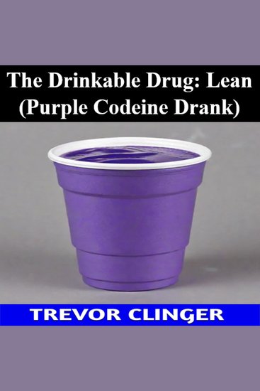 Drinkable Drug The: Lean (Purple Codeine Drank) - cover
