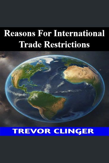 Reasons For International Trade Restrictions - cover