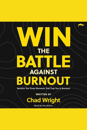 Win the Battle Against Burnout - Reclaim the Three Elements that Trap You in Burnout - cover