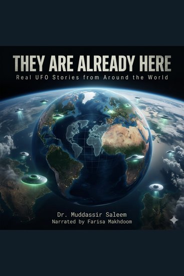 They Are Already Here: Real UFO Stories from Around the World - Eyewitness Encounters Government Reports and Global Mysteries of Unidentified Aerial Phenomena - cover