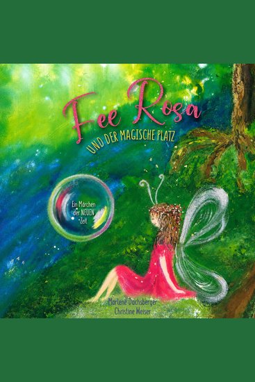 Fee Rosa und der magische Platz - Ein Märchen der NEUEN Zeit - cover