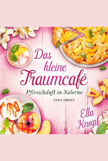 Das kleine Traumcafé - Pfirsichduft in Salerno - cover
