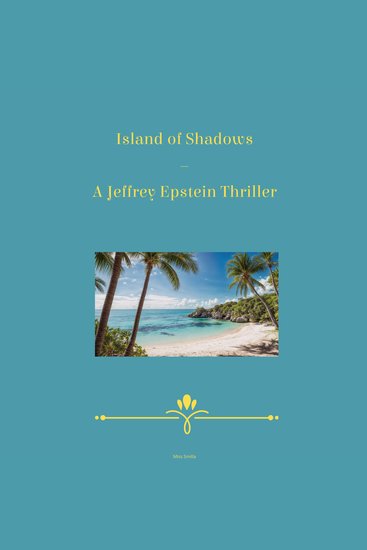 Island of Shadows - a Jeffrey Epstein Thriller - cover