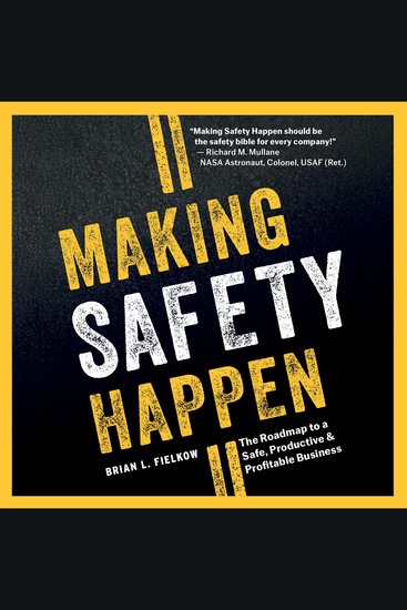 Making Safety Happen - The Roadmap to a Safe Productive & Profitable Business - cover