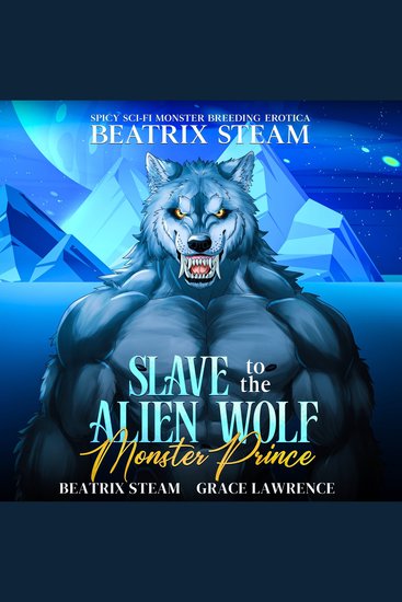 Slave to the Alien Wolf Monster Prince - Spicy Sci-Fi Monster Breeding Erotica - cover