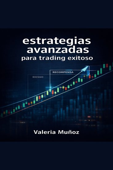 Estrategias avanzadas para trading exitoso - Domina el mercado con precisión y control emocional - cover