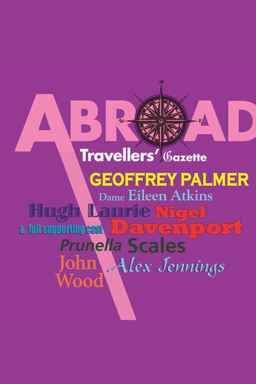 Travellers Abroad Gazette - A journey into the history of the British Traveller Abroad A full-cast audio - cover