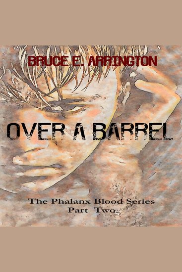 Over A Barrel - Phalanx Blood Series Part II - cover