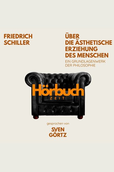 Über die ästhetische Erziehung des Menschen Eine philosophische Abhandlung in Briefform - Hörbuchzeit: Klassiker der Weltliteratur - cover