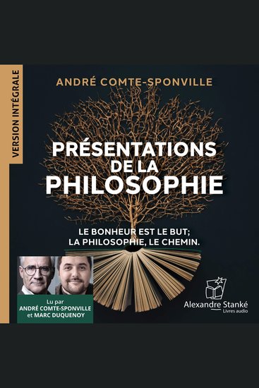 Présentations de la philosophie - Le bonheur est le but; La philosophie le chemin - cover