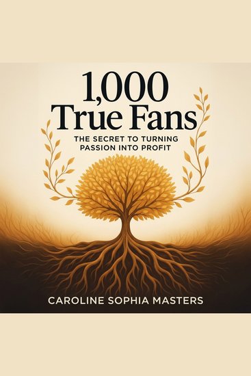 1000 True Fans - The Secret to Turning Passion into Profit - cover