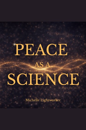 Peace As A Science - Towards A Unified Peace Theory - cover