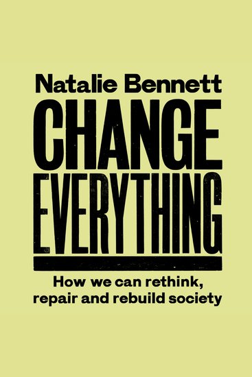 Change Everything - How We Can Rethink Repair and Rebuild Society (2nd ed) (Unabridged) - cover
