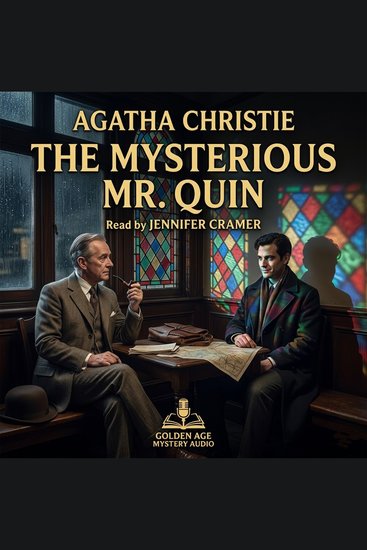 The mysterious Mr Quin - A classic Harley Quin mystery collection of fate romance hidden tragedy and the quiet insight of Mr Satterthwaite - cover
