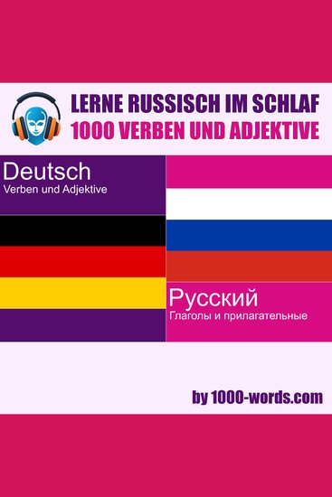 Lerne Russisch im Schlaf – 1000 Verben und Adjektive - 1000 Verben und Adjektive - cover