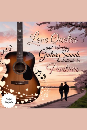 Love Quotes And Relaxing Guitar Sounds To Dedicate To Your Partner - cover